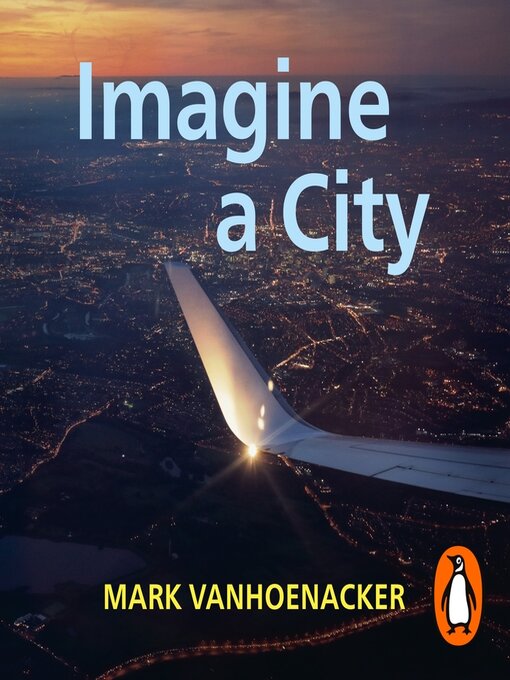Title details for Imagine a City by Mark Vanhoenacker - Available